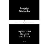 Aphorisms on Love and Hate: (Penguin Little Black Classics)