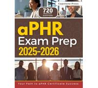 aPHR Exam Prep 2025-2026: Master the Associate Professional in Human Resources Exam with 720 Comprehensive Practice Questions, Including 3 Realistic Full-Length Tests, Detailed Answer Explanations