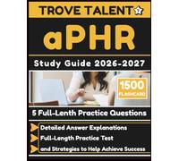 aPHR Study Guide 2026-2027: Detailed Answer Explanations, Full-Length Practice Test, and Strategies to Help Achieve Success