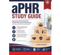aPHR Study Guide: Associate Professional in Human Resources Excellence for Entry-Level HR Certification