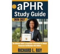 aPHR study guide: The ultimate guide to Associate professional in human resources certification (4th Edition)
