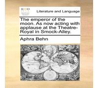 Aphra Behn The emperor of the moon. As now acting with applause at the Aphra Behn Multicolor