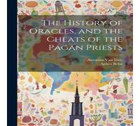 Aphra Behn The History of Oracles, & the Cheats of the Pagan Priests Aphra Behn Multicolor
