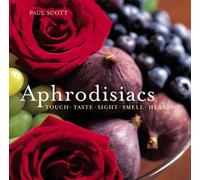 Aphrodisiacs: Touch Taste Sight Smell Hearing