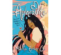 Aphrodite: Ancient Goddess, Modern Girl Volume 1