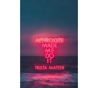 Aphrodite Made Me Do It.by Mateer New 9781771681742 Fast Free Shipping