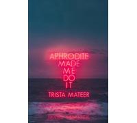Aphrodite Made Me Do It by Trista Mateer (Paperback Book)
