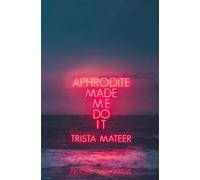 APHRODITE MADE ME DO IT PA by Trista Mateer Paperback Self Help Business