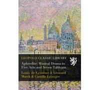 Aphrodite: Musical Drama in Five Acts and Seven Tableaux