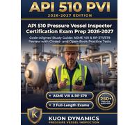 API 510 Pressure Vessel Inspector Certification Exam Prep 2026-2027: Code-Aligned Study Guide: ASME VIII & RP 571/579 Review with Closed- and ... & Inspection Certification Exam Prep)