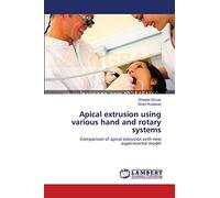 Apical extrusion using various hand and rotary systems: Comparison of apical extrusion with new experimental model