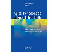 Apical Periodontitis in Root-Filled Teeth: Endodontic Retreatment and Alternative Approaches