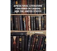 Apicultural Literature Published in Canada and the United States