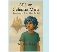 APL on Celestia Mira: Something Is Better Than Perfect (Bloon Blun Stories)