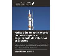 Aplicación de estimadores no lineales para el seguimiento de vehículos espaciales: Análisis del rendimiento de estimadores no lineales para el ... caída libre y de un vehículo de lanzamiento