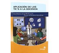 Aplicación de las TIC a la docencia: Usos prácticos de las nuevas tecnologías en el proceso de enseñanza-aprendizaje (Educación)