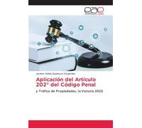 Aplicación del Artículo 202° del Código Penal: y Tráfico de Propiedades, la Victoria 2023