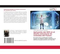Aplicación del BIM en el diseño estructural de viviendas del Futuro: Se espera que la población mundial alcance los 10MM en 2050 la demanda de edificios energéticamente será muy alta