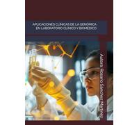 APLICACIONES CLÍNICAS DE LA GENÓMICA EN LABORATORIO CLÍNICO Y BIOMÉDICO