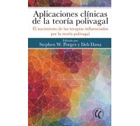 Aplicaciones clínicas de la teoría polivagal: El nacimiento de las terapias influenciadas por la teoría polivagal