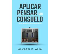 Aplicar pensar sin consuelo: Cómo usar criterio cuando no hay alivio