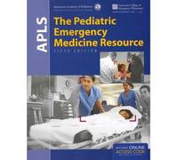 APLS: The Pediatric Emergency Medicine Resource by AAP ( AUTHOR ) Jun-27-2012 Paperback