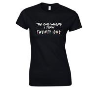 Apm Apparel The One Where I Turn 21 Ladies T Shirt - 21st Birthday Funny Women's T Shirt Celebrations Gift Happy Birthday (UK, Alpha, L, Regular, Regular, Black)