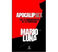 ApocalipSex : los 10 mandamientos de la seducción
