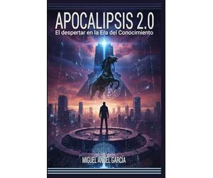 Apocalipsis 2.0: El despertar en la era del conocimiento