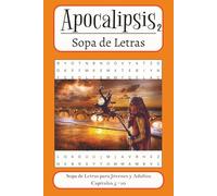 Apocalipsis 2 Sopa de Letras: Busca Palabras del Libro de Apocalipsis, Sopa de Letras Facil de Leer. Tamaño 6x9 Perfecto para Regalos y Vacaciones