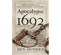 Apocalypse 1692: Empire, Slavery, and the Great Port Royal Earthquake