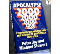 Apocalypse 2000: Economic Breakdown And The Suicide Of Democracy, 1989-2000
