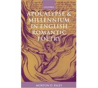Apocalypse and Millennium in English Romantic Poetry Paley Paperback OUP Oxford