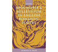 Apocalypse and Millennium in English Romantic Poetry - Paperback NEW Paley, Mort