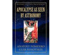 Apocalypse as seen by Astronomy: Volume 3 (History: Fiction or Science?)