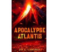 Apocalypse Atlantis: Historical Archeological Action Adventure (Nick LaBounty Series)