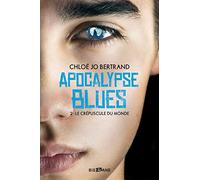 Apocalypse Blues, T2 : Le Crépuscule du monde