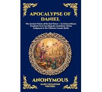 Apocalypse of Daniel: The Ancient Vision of the End Times - An Extraordinary Prophetic Text Unveiling the Antichrist, Divine Judgment & The Ultimate ... Print Deluxe Edition For Easy Reading) (295)