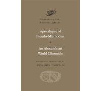 Apocalypse. An Alexandrian World Chronicle: (Dumbarton Oaks Medieval Library)