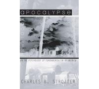 Apocalypse: On the Psychology of Fundamentalism in America