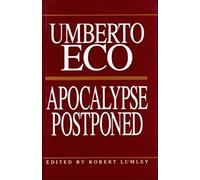 Apocalypse Postponed: Essays by Umberto Eco (Perspectives)