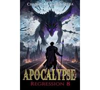Apocalypse: Regression (Book 8): (A LitRPG series)