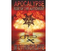 APOCALYPSE - RISE OF THE ANTICHRIST