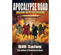 Apocalypse Road : Revelation for the Final Generation