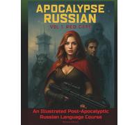 Apocalypse Russian Vol. 1: Red Cape: An Illustrated Post-Apocalyptic Russian Language Course (Apocalypse Survival Russian)