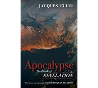 Apocalypse: The Book of Revelation (Jacques Ellul Legacy)
