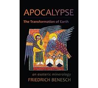 Apocalypse: The Transformation of Earth: An Esoteric Mineralogy