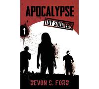 Apocalypse : Toy Soldiers Book One