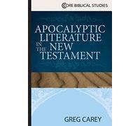 Apocalyptic Literature in the New Testament (Core Biblical Studies)