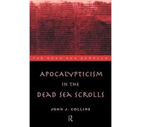 Apocalypticism in the Dead Sea Scrolls – The Literature of the Dead Sea Scrolls